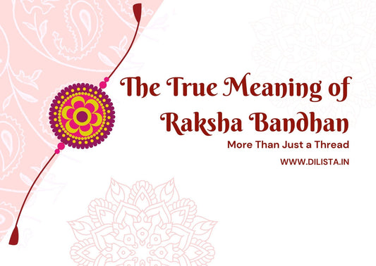 The True Meaning of Raksha Bandhan: More Than Just a Thread